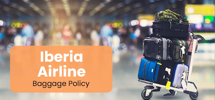 Iberia Airlines Baggage Policy
