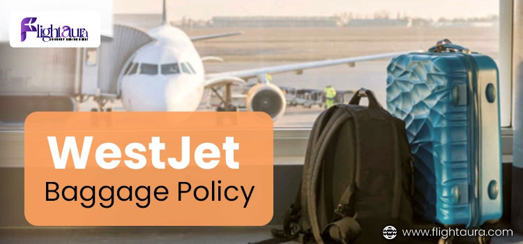 WestJet Airline Baggage Policy