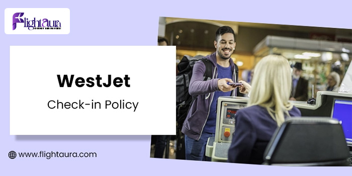 WestJet Check In Policy